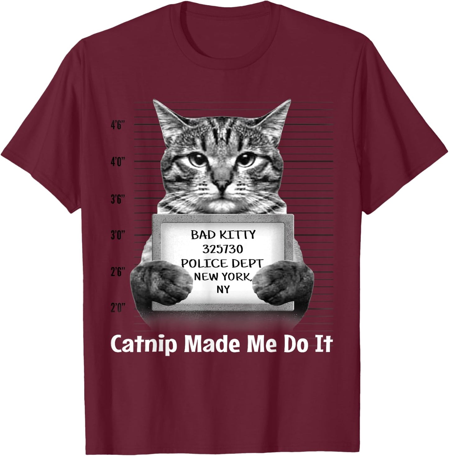 Catnip Made Me Do It Mr Furrypants Kitty Cat Mugshot T Shirt T-Shirt - T-Shirt | Maroon