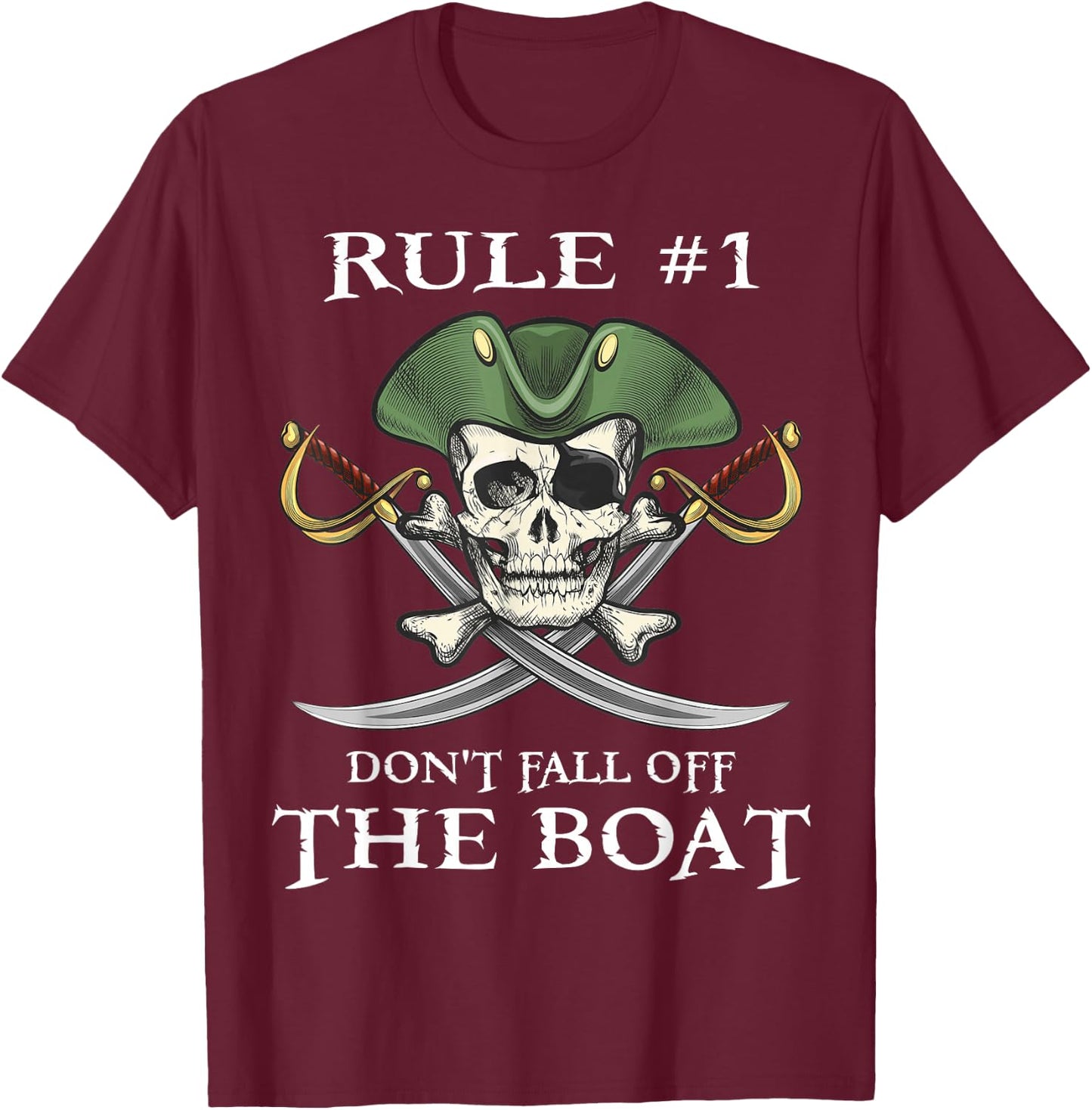 Rule #1 Don't Fall Off The Boat Cruise Pirate Party Gift T-Shirt - T-Shirt | Maroon