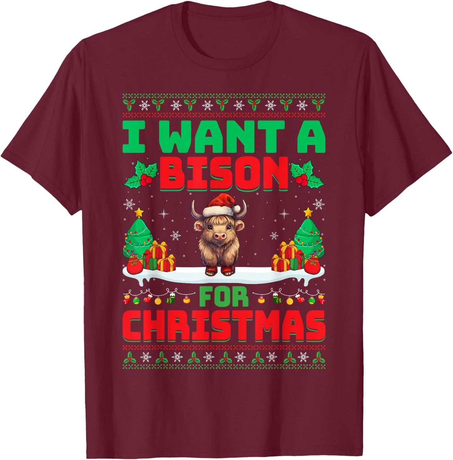 I Want A Bison for Christmas - Bison Lover Ugly Xmas Party T-Shirt - T-Shirt | Maroon