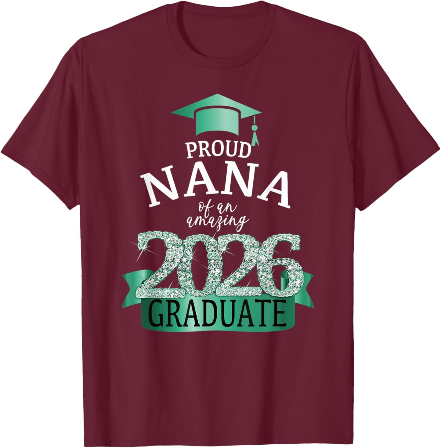 2026 Proud Nana Graduation Party Color Yellow White Decor T-Shirt - T-Shirt | Maroon
