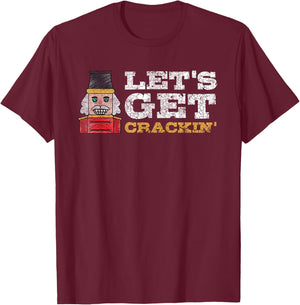 Let's Get Crackin Nutcracker Christmas T-Shirt - T-Shirt | Maroon