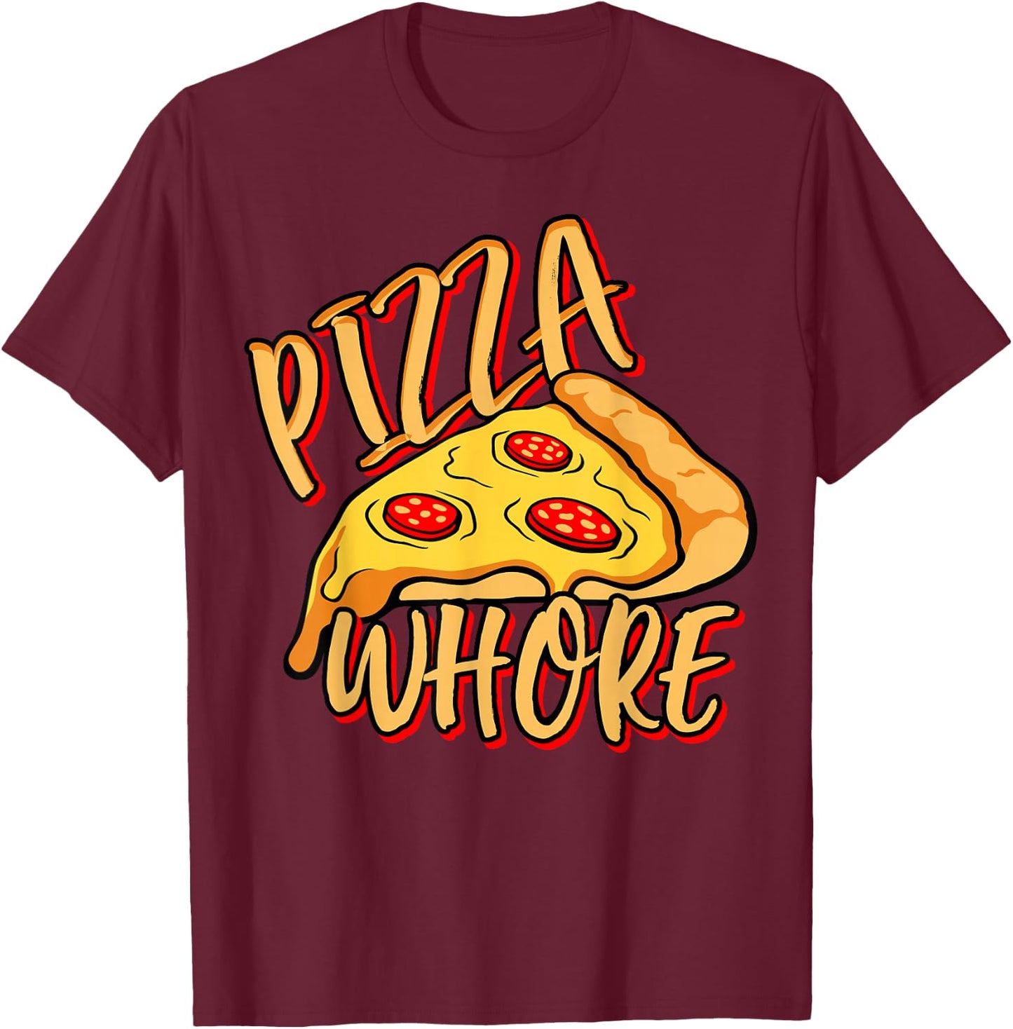 Pizza Whore Apparel T-Shirt - T-Shirt | Maroon