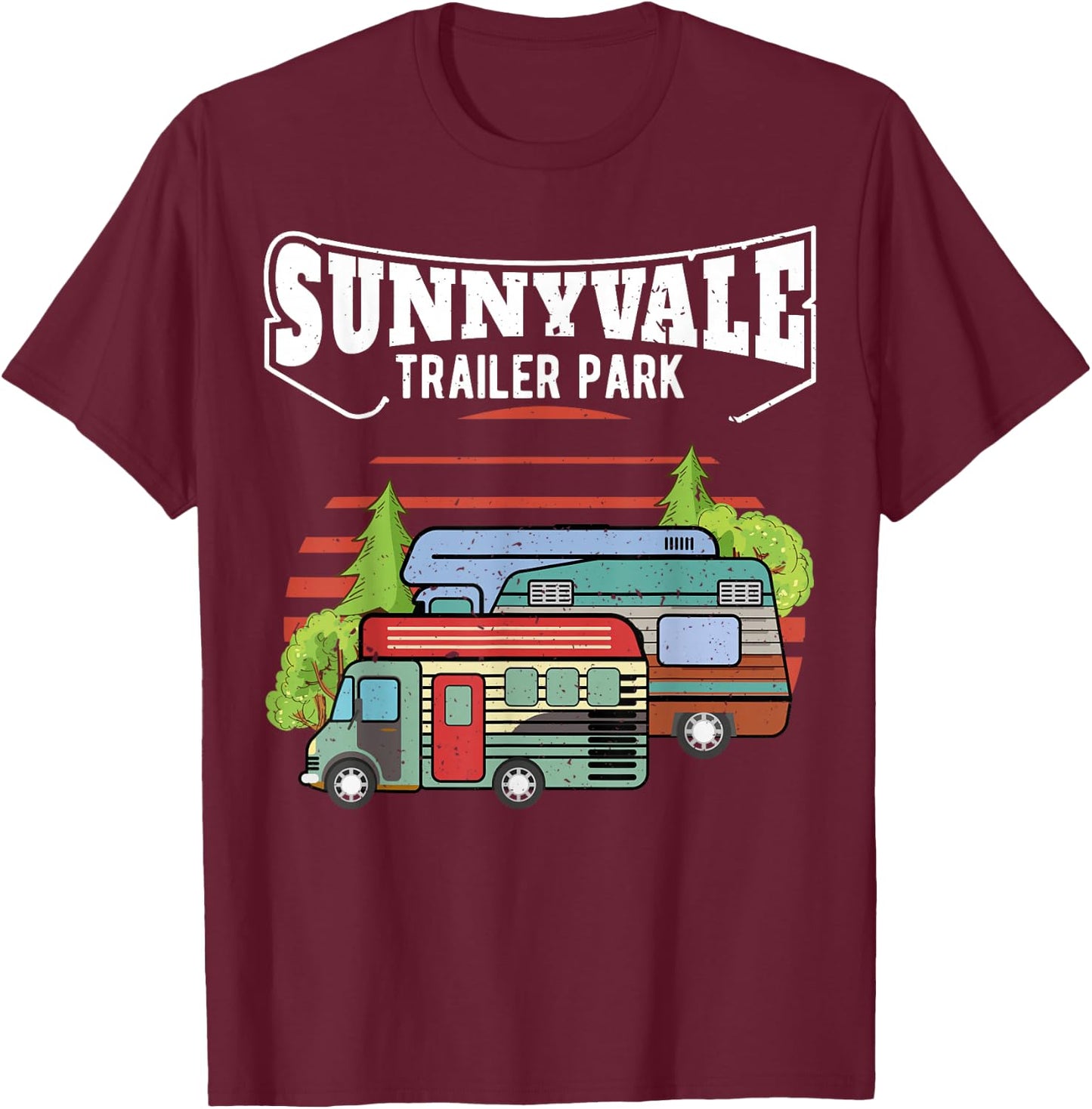 Funny Trailer Park Sunnyvale Lovers T-Shirt - T-Shirt | Maroon