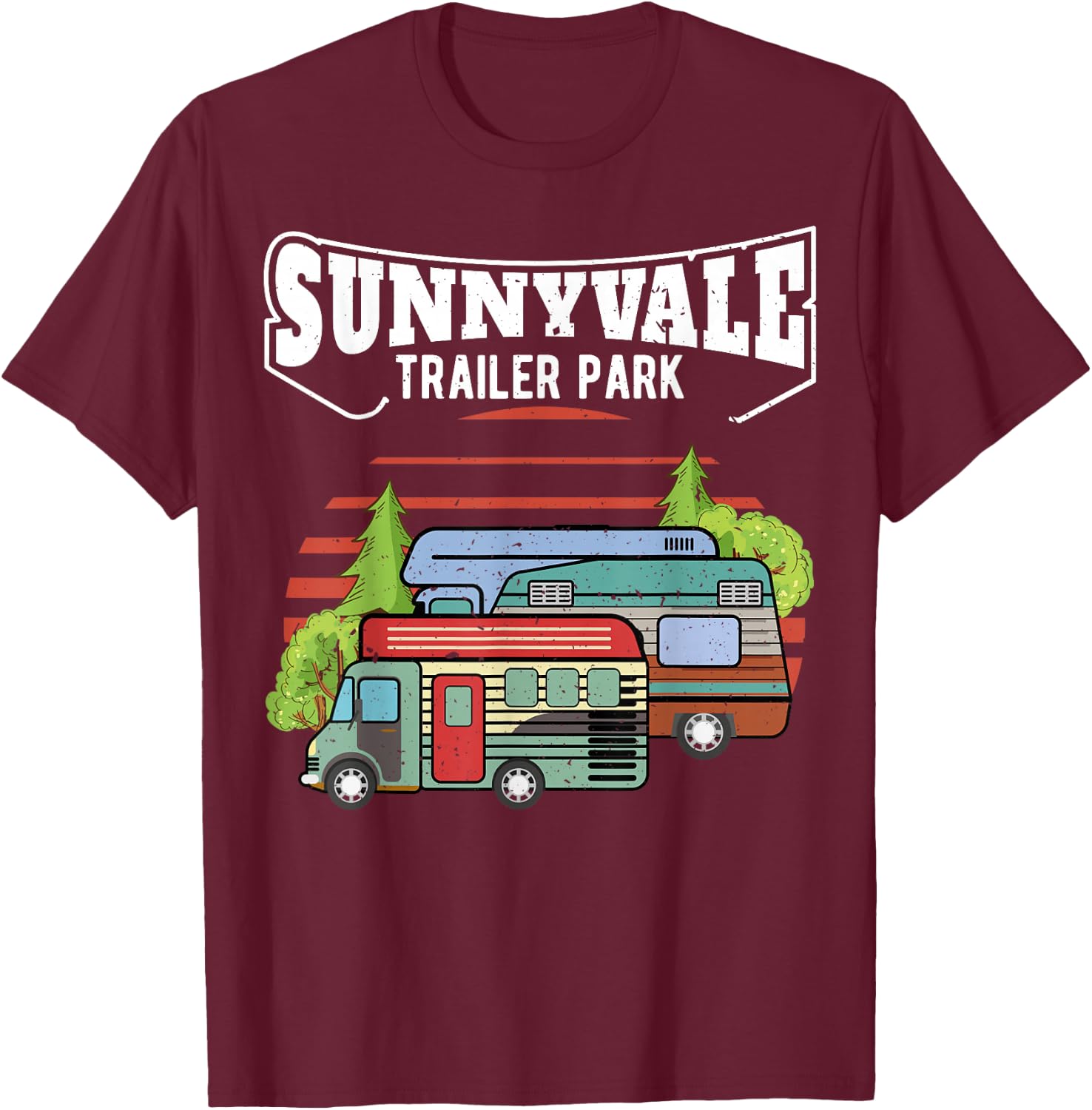 Funny Trailer Park Sunnyvale Lovers T-Shirt - T-Shirt | Maroon