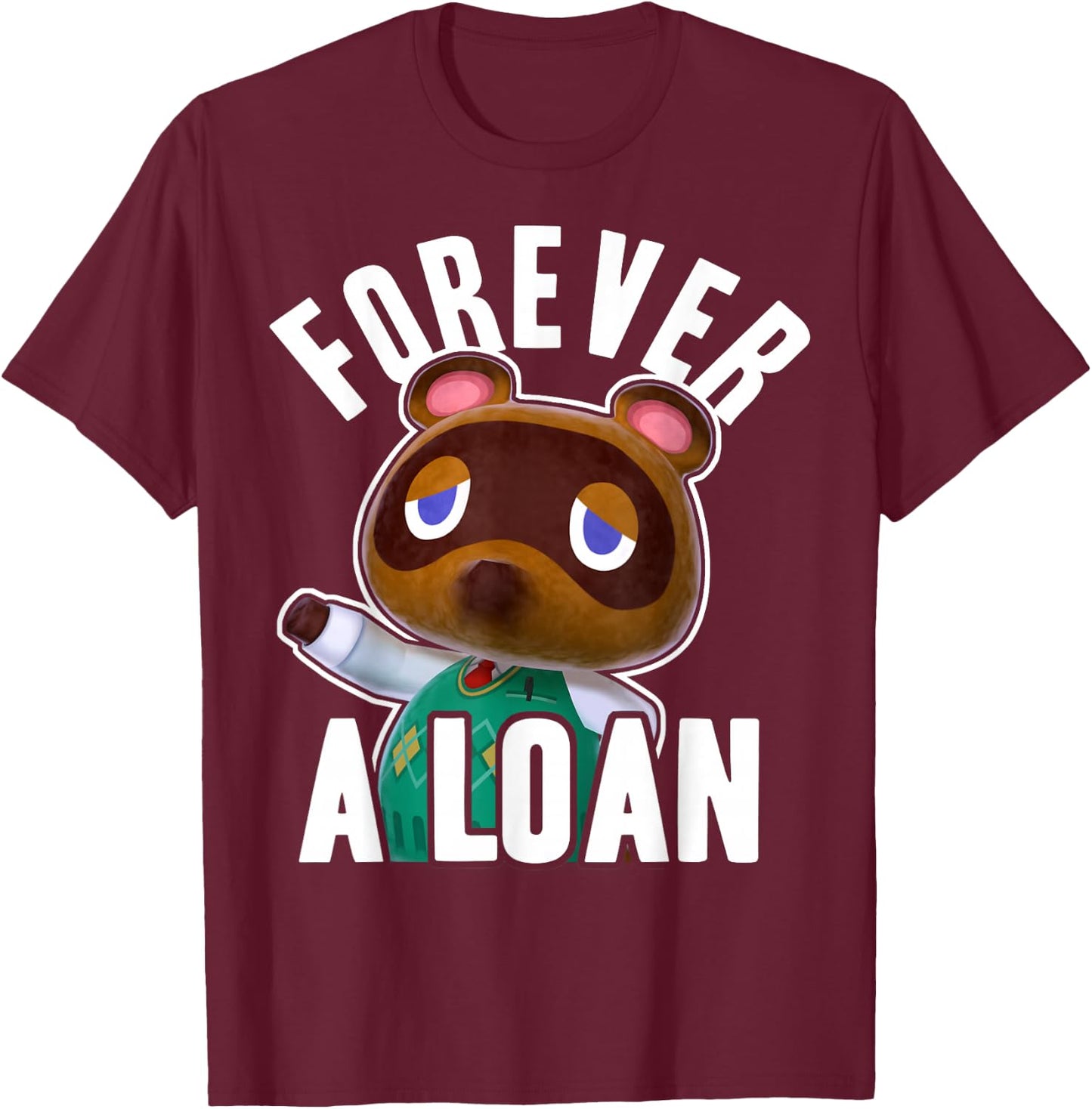 Animal Crossing Tom Nook Forever A Loan Small T-Shirt - T-Shirt | Maroon