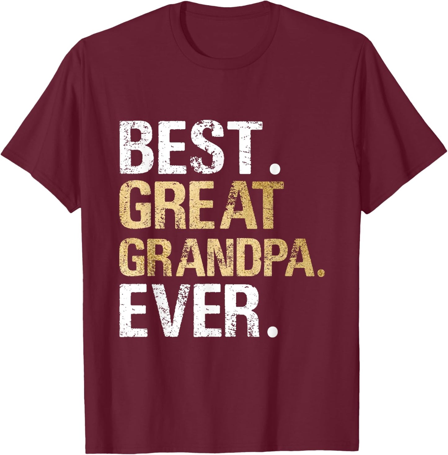 Best Great Grandpa Ever Gift from Granddaughter Grandson T-Shirt - T-Shirt | Maroon