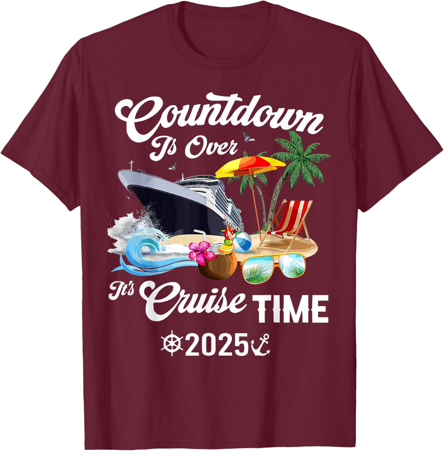 Countdown Is Over It's Cruise Time 2025 Black Modern Classic T-Shirt - T-Shirt | Maroon
