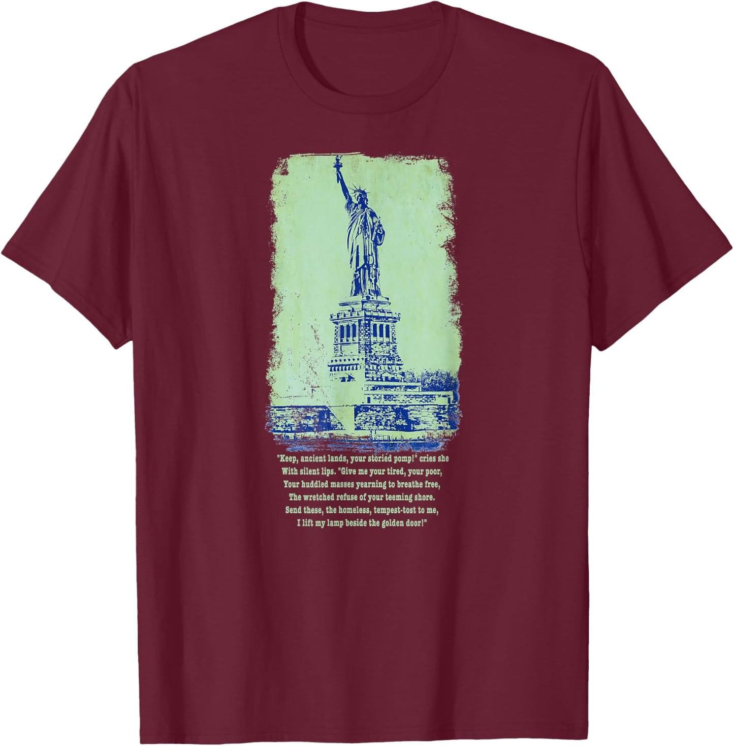 Give Me Your Tired Huddled Masses Statue Liberty NYC Women T-Shirt - T-Shirt | Maroon