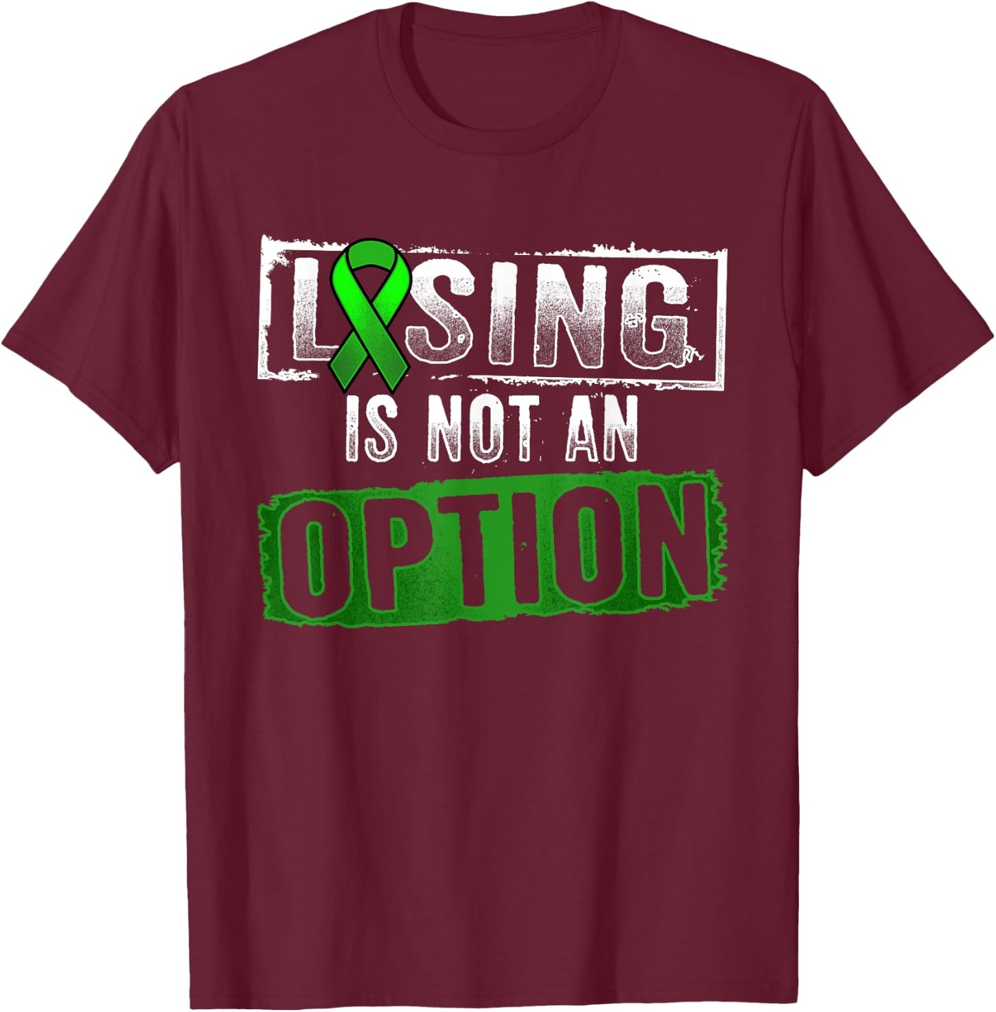 Losing Is NOT an Option Lymphoma Cancer Awareness T-Shirt - T-Shirt | Maroon