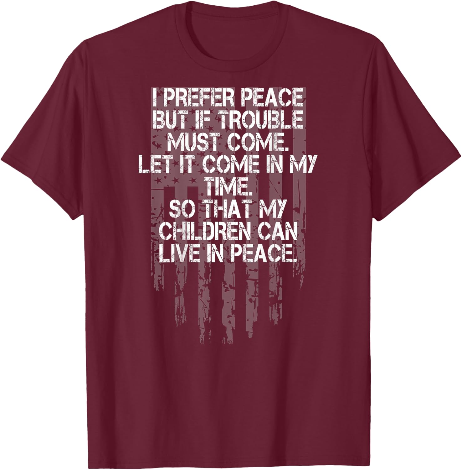 I Prefer Peace But If Trouble Must Come Let It Come (Back) T-Shirt - T-Shirt | Maroon