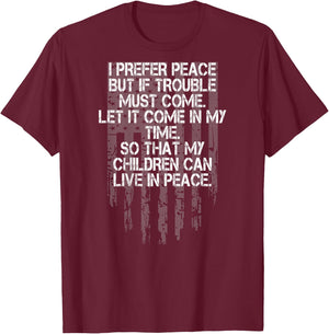 I Prefer Peace But If Trouble Must Come Let It Come (Back) T-Shirt - T-Shirt | Maroon