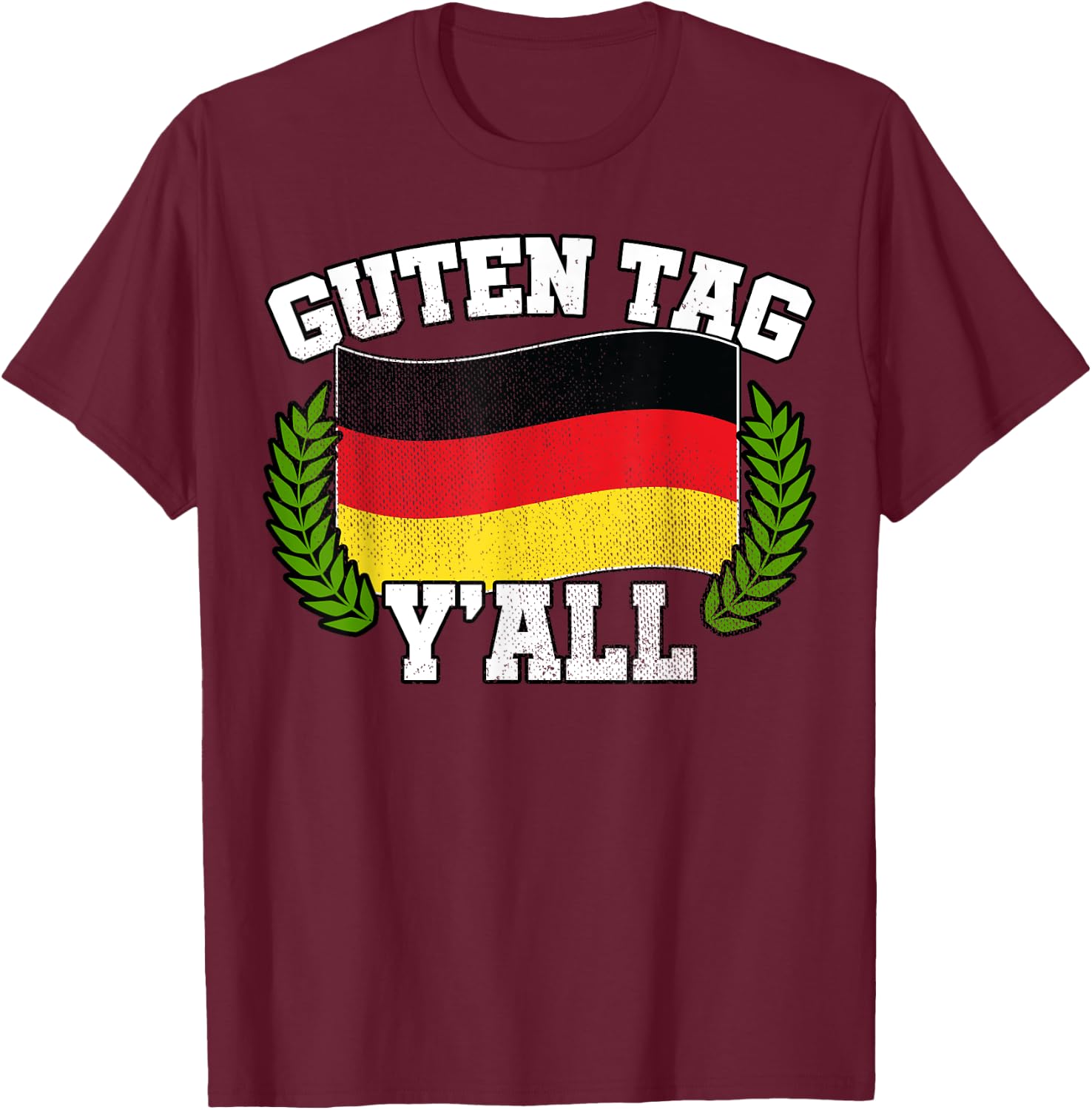 Guten Tag Y'all German Roots Greeting Hello Oktoberfest T-Shirt - T-Shirt | Maroon