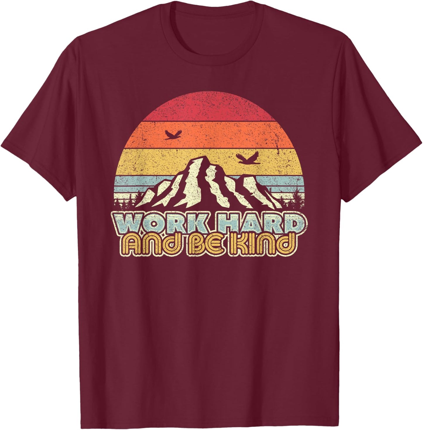 Work Hard And Be Kind Mindfulness Shirt Vintage T-Shirt - T-Shirt | Maroon