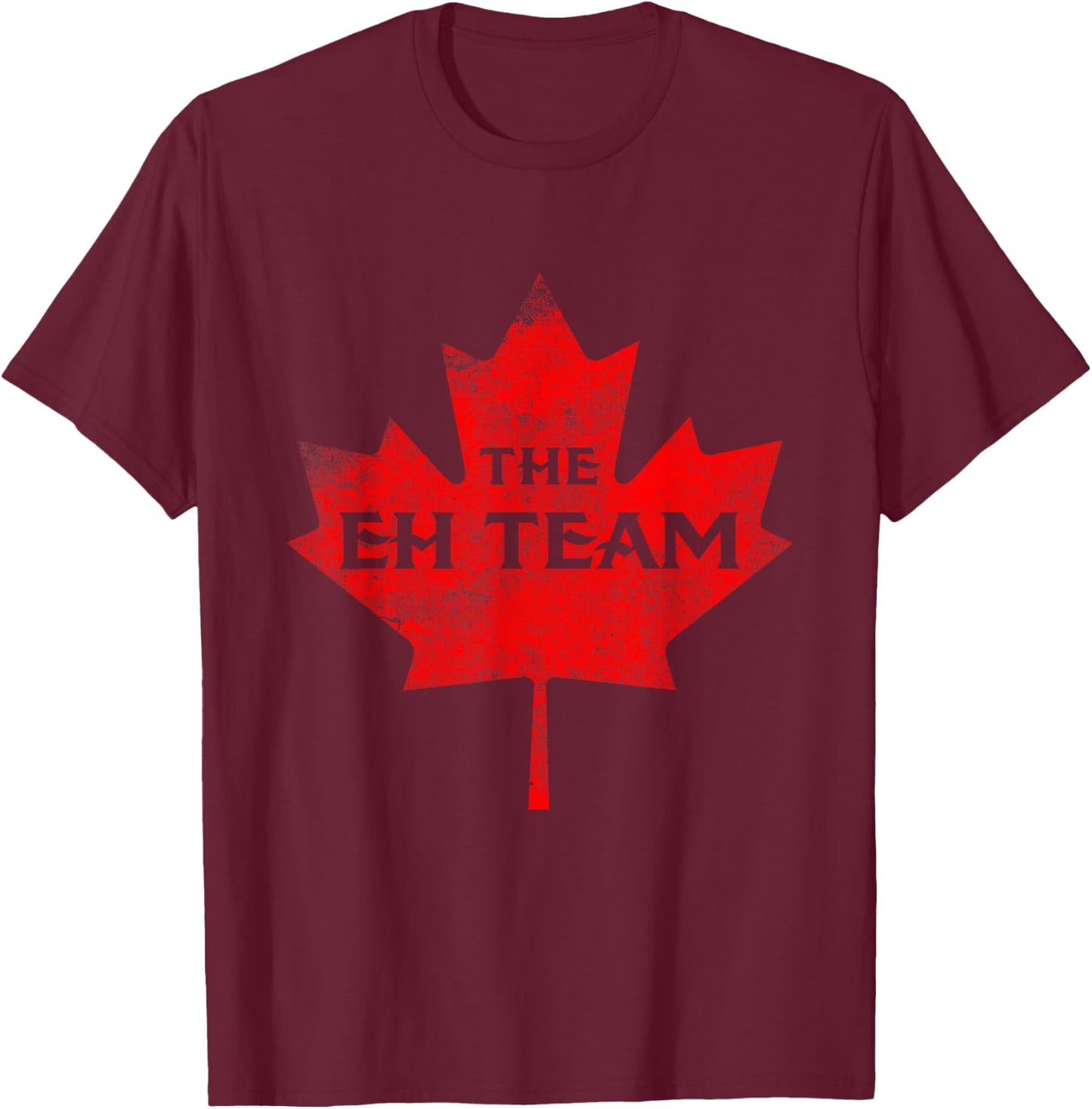 The EH Team Canada Funny Canadian Shirts T Shirt Gift T-Shirt - T-Shirt | Maroon