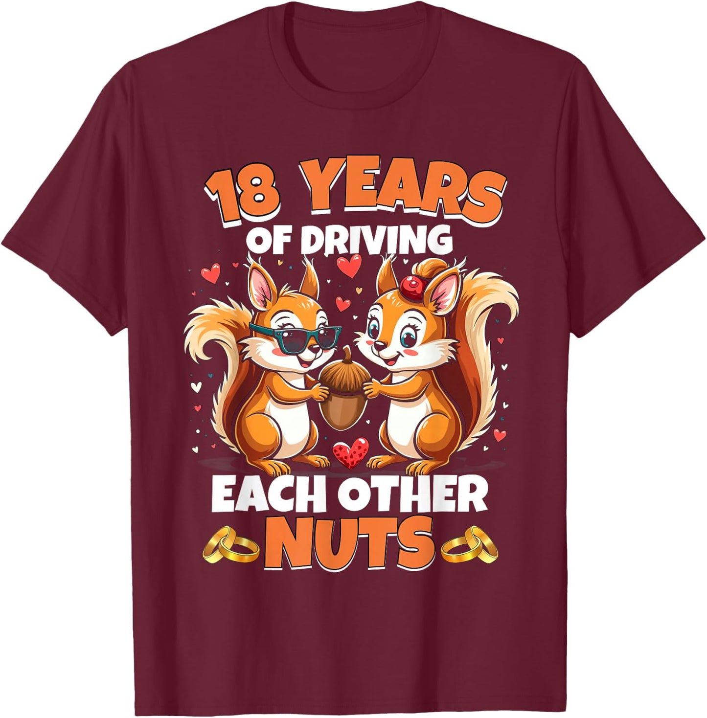 18th Wedding Anniversary 18 Years Of Driving Each Other Nuts T-Shirt - T-Shirt | Maroon