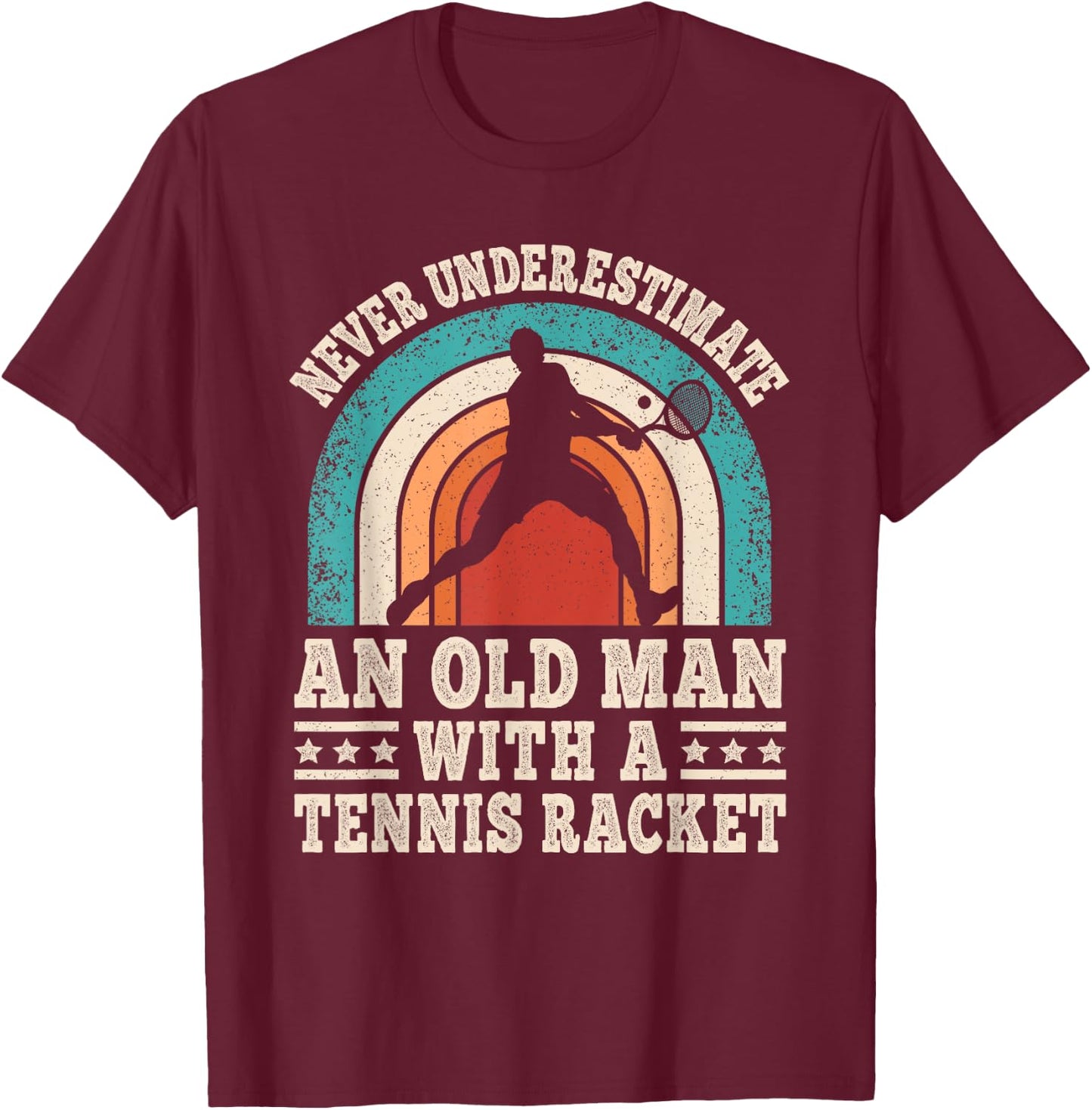 Never Underestimate An Old Man With A Tennis Racket Men T-Shirt - T-Shirt | Maroon