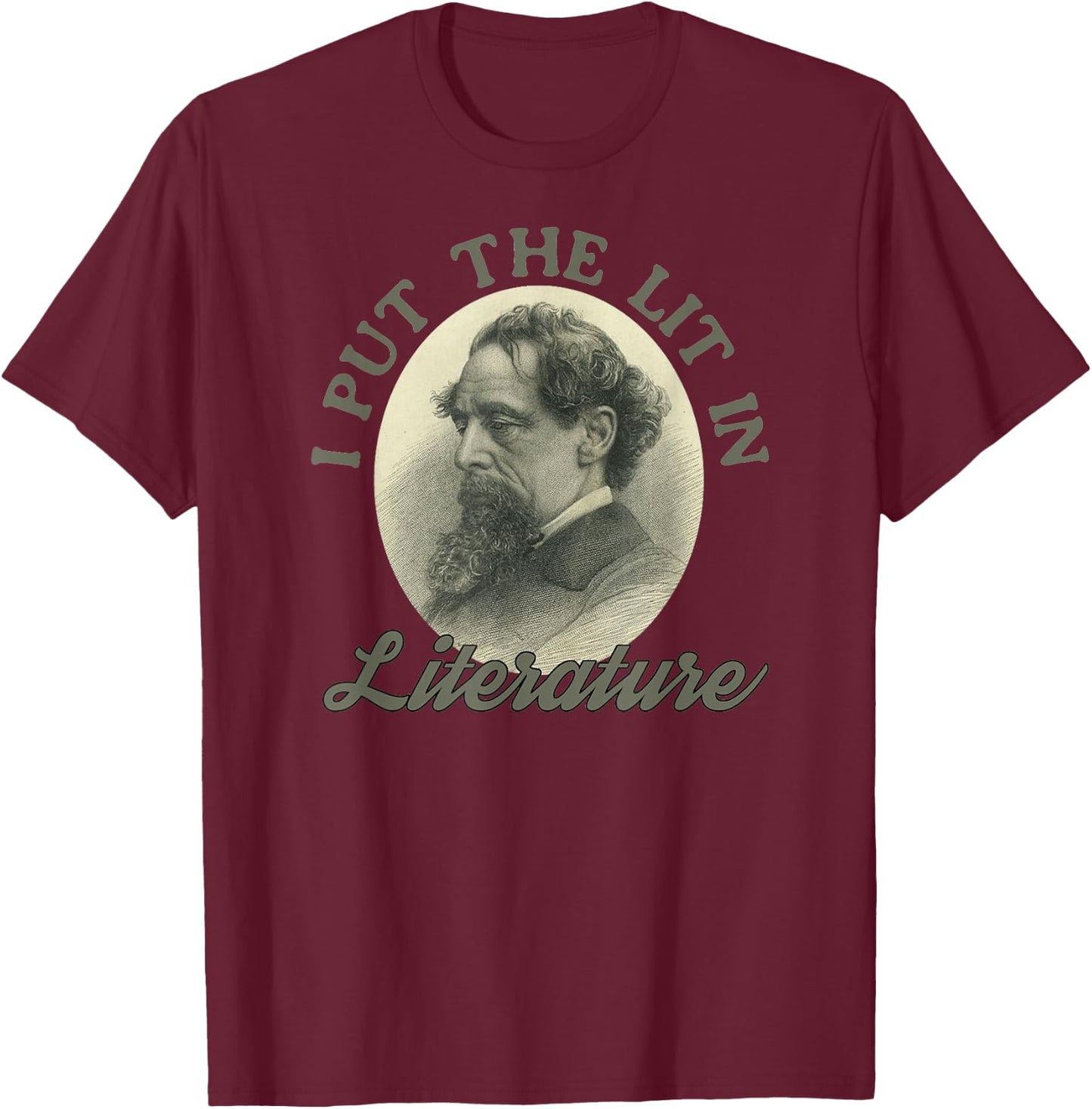 Book Club I Put the Lit in Literature Funny Charles Dickens T-Shirt - T-Shirt | Maroon