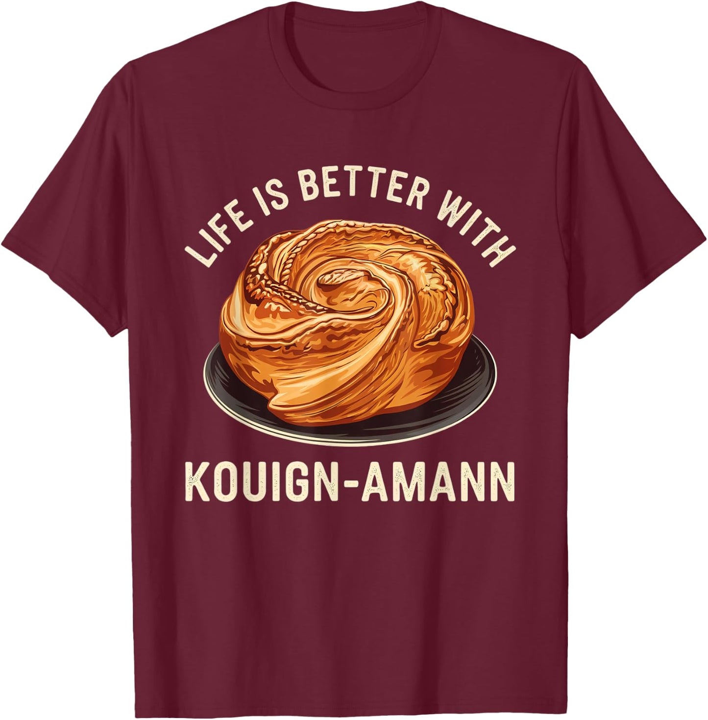 Kouign-Amann Lover | French Pastry Design | Bakery Art T-Shirt - T-Shirt | Maroon