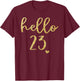 Hello 23 Twenty Three Years Old 23th Birthday Squad Shirt T-Shirt - T-Shirt | Maroon