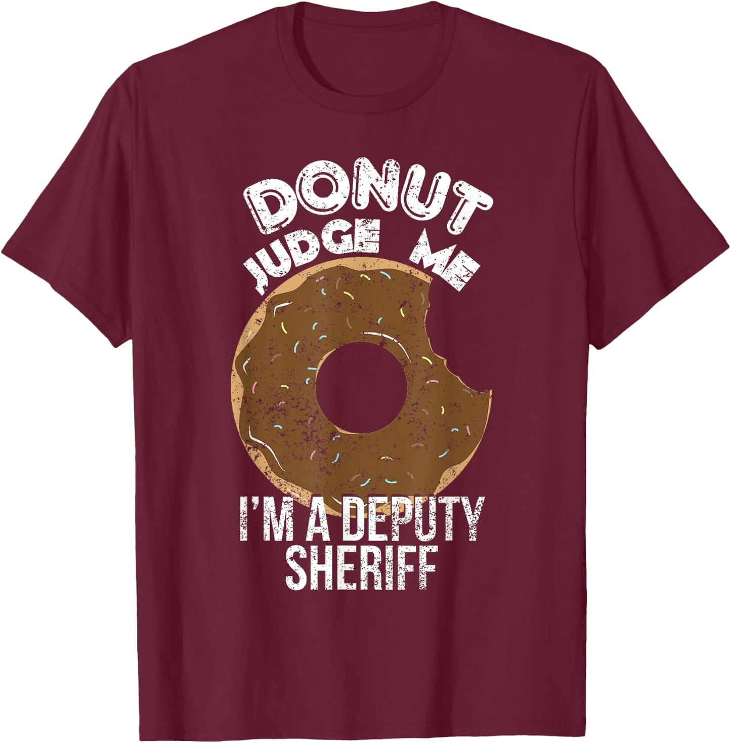 Funny Police Gifts Police Donut Sheriff Deputy Gifts T-Shirt - T-Shirt | Maroon