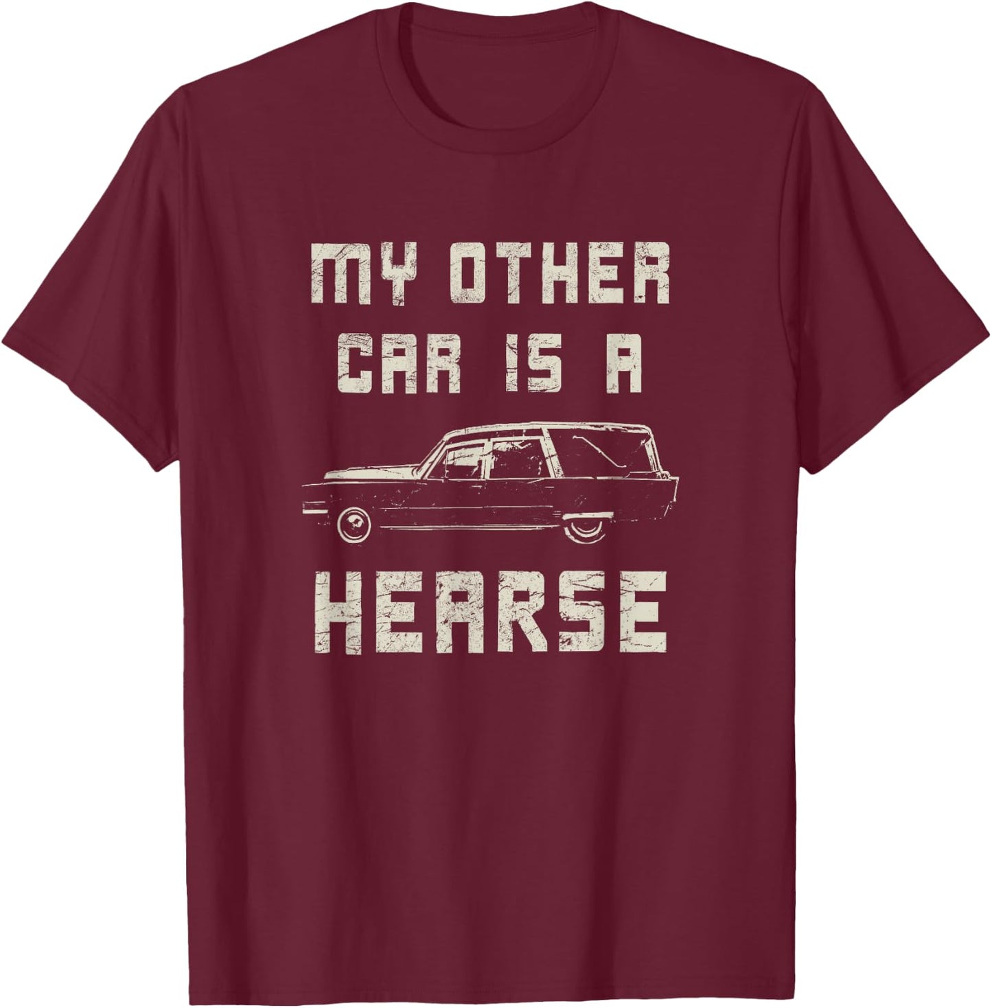 Hearse Halloween MY OTHER CAR IS A HEARSE Funny T-Shirt - T-Shirt | Maroon