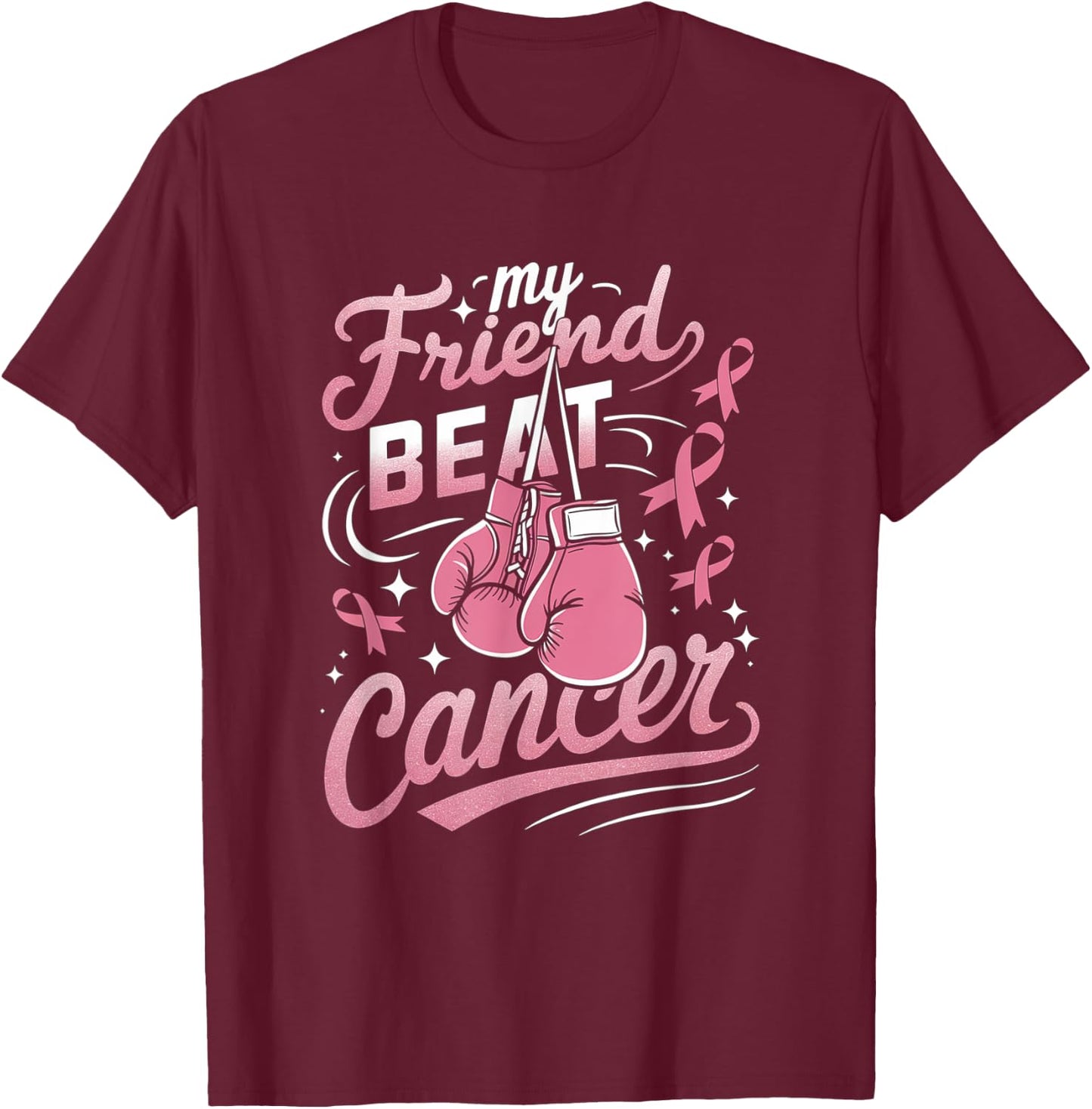 My Friend Beat Cancer Support Breast Cancer Awareness T-Shirt - T-Shirt | Maroon