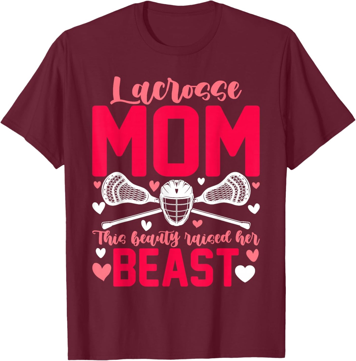Lacrosse Mom Raised Her Beast Funny Mothers Day Daughter Son T-Shirt - T-Shirt | Maroon