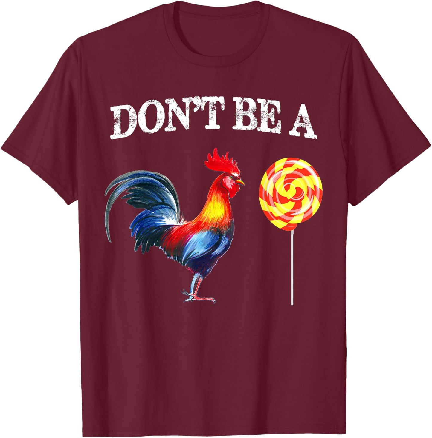 Dont be a Sucker Cock Funny Father's Day T-Shirt - T-Shirt | Maroon