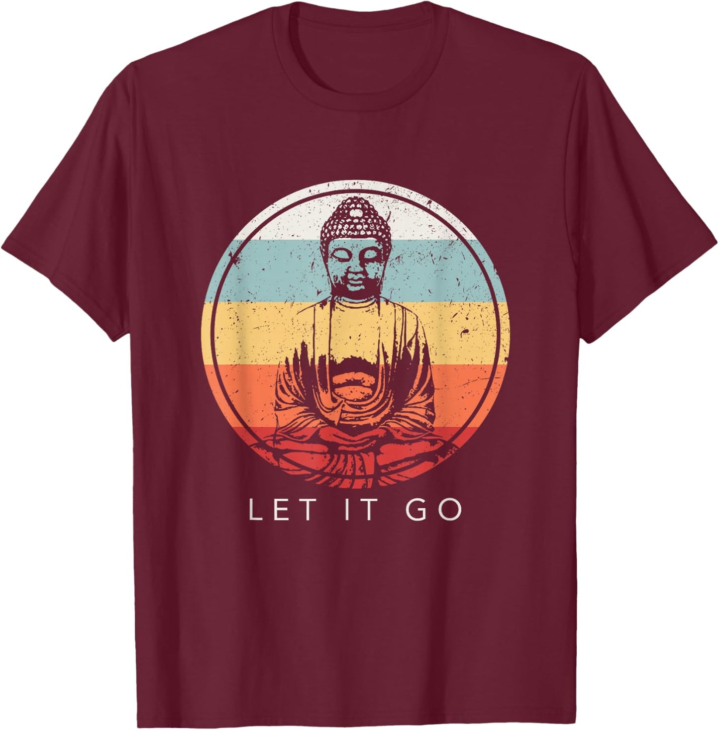 Let It Go Buddha MeditationT-Shirt Vintage Zen Buddhist Gift T-Shirt - T-Shirt | Maroon