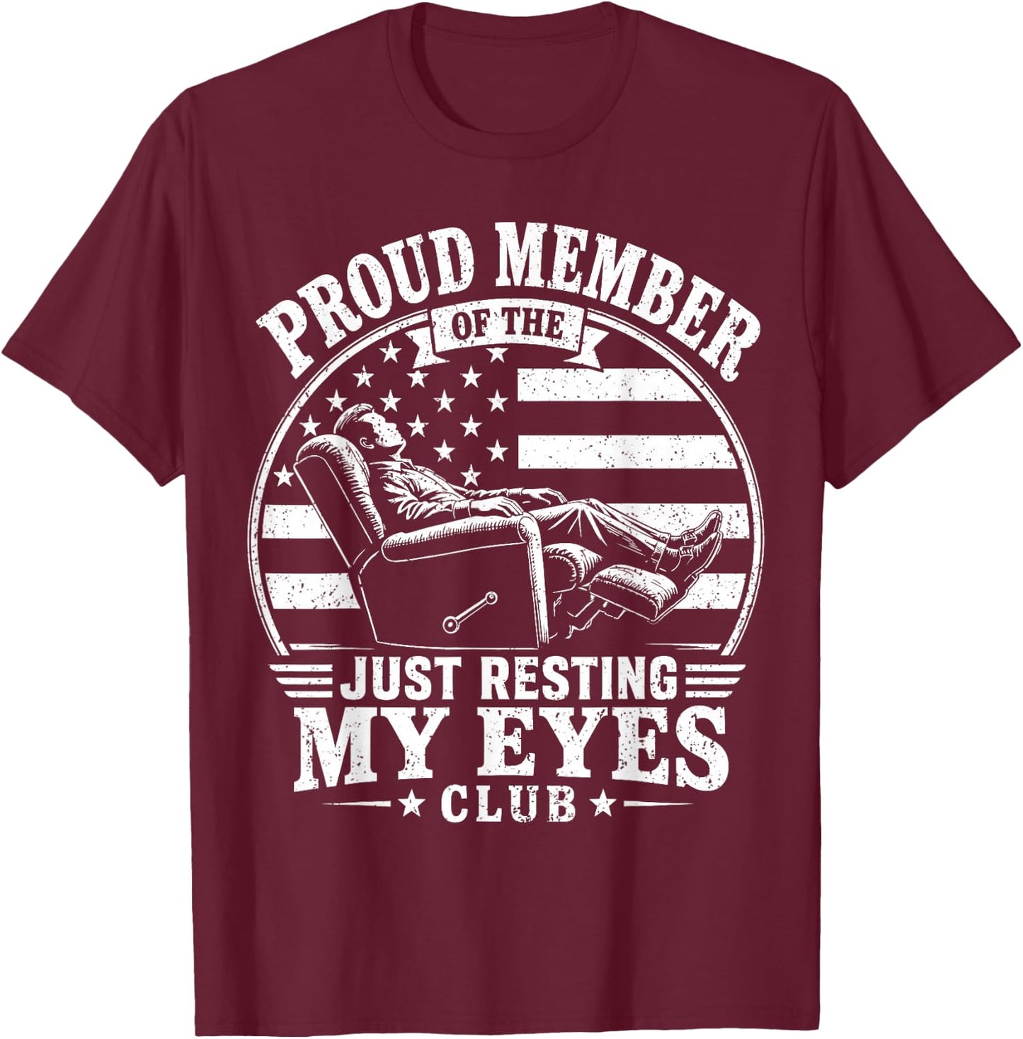 Vintage Proud Member of The Just Resting My Eyes Club T-Shirt - T-Shirt | Maroon