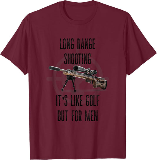 Long Range Shooting Its Like Golf But T-Shirt - T-Shirt | Maroon