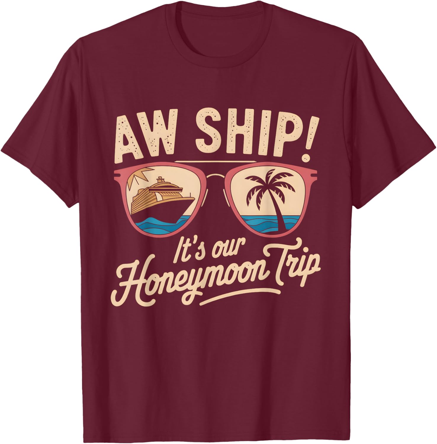 Aw Ship It's Our Honeymoon Trip Couples T-Shirt - T-Shirt | Maroon