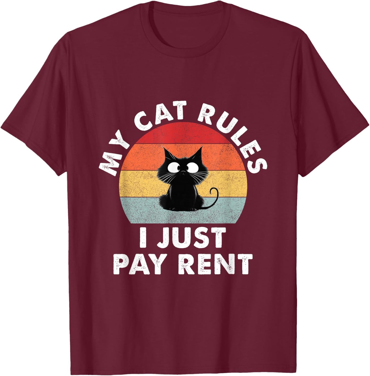 Cute My Cat Clothing - My Cat Rules, I just pay Rent Men Women T-Shirt - T-Shirt | Maroon