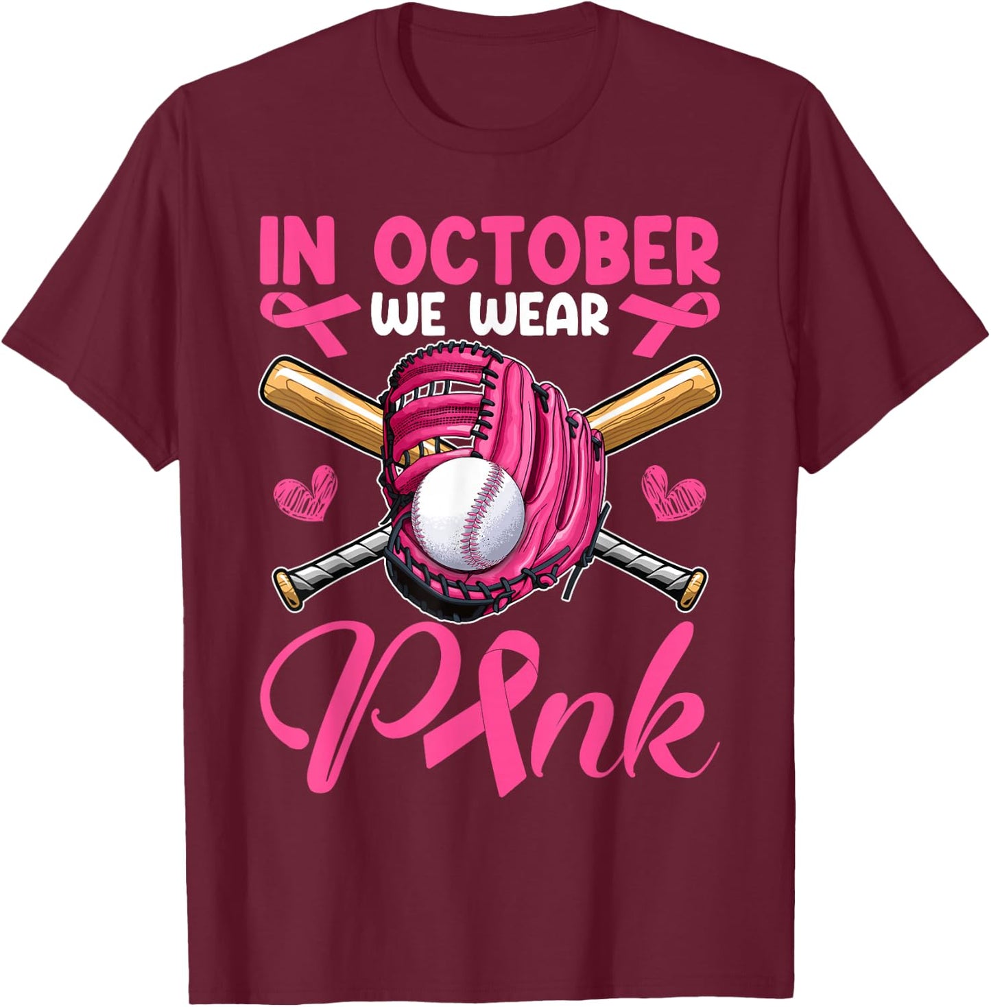 In October We Wear Pink Breast Cancer Awareness Day Baseball T-Shirt - T-Shirt | Maroon