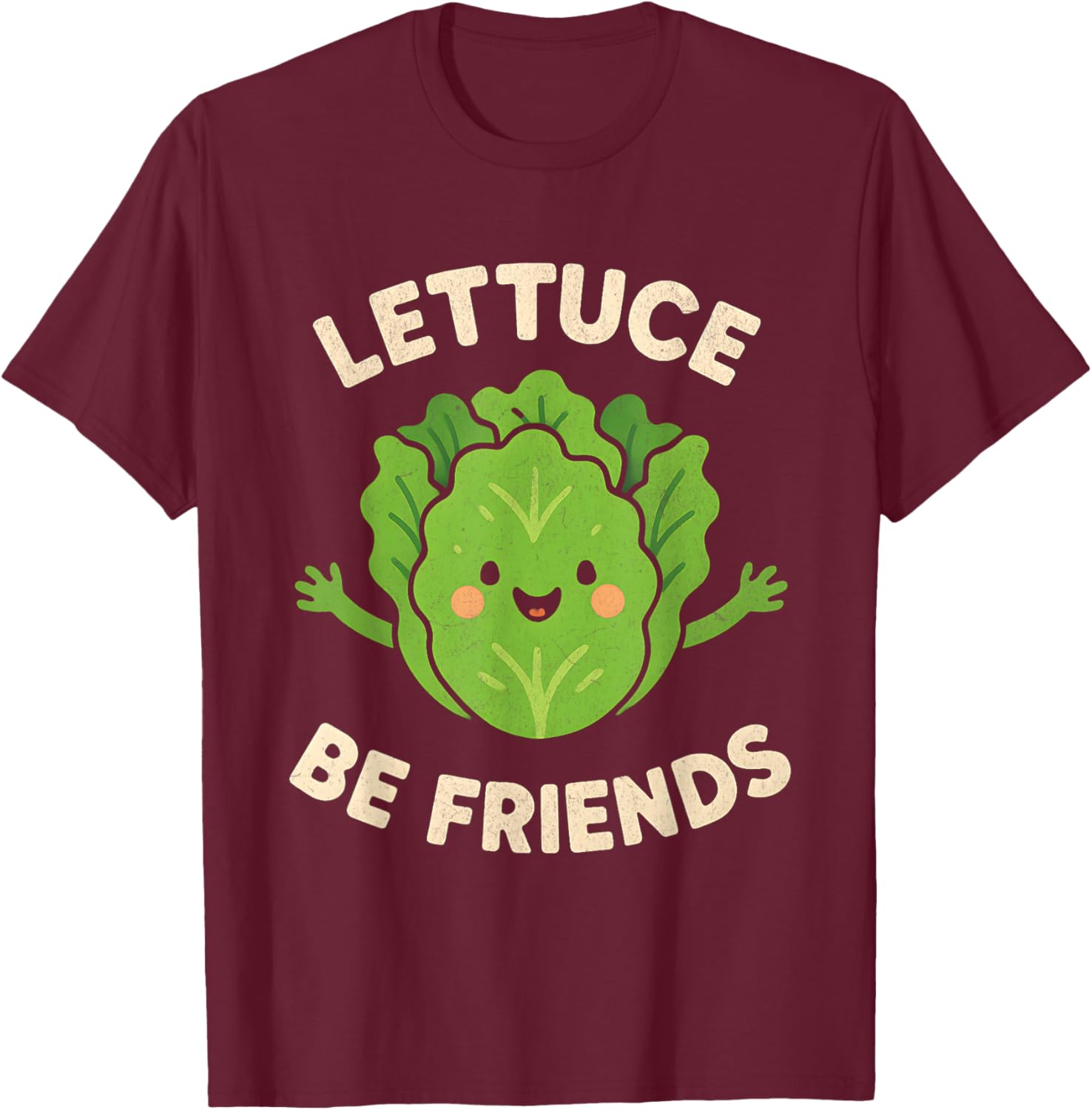 Cute Vegan Plant Based Lettuce Be Friends Design T-Shirt - T-Shirt | Maroon