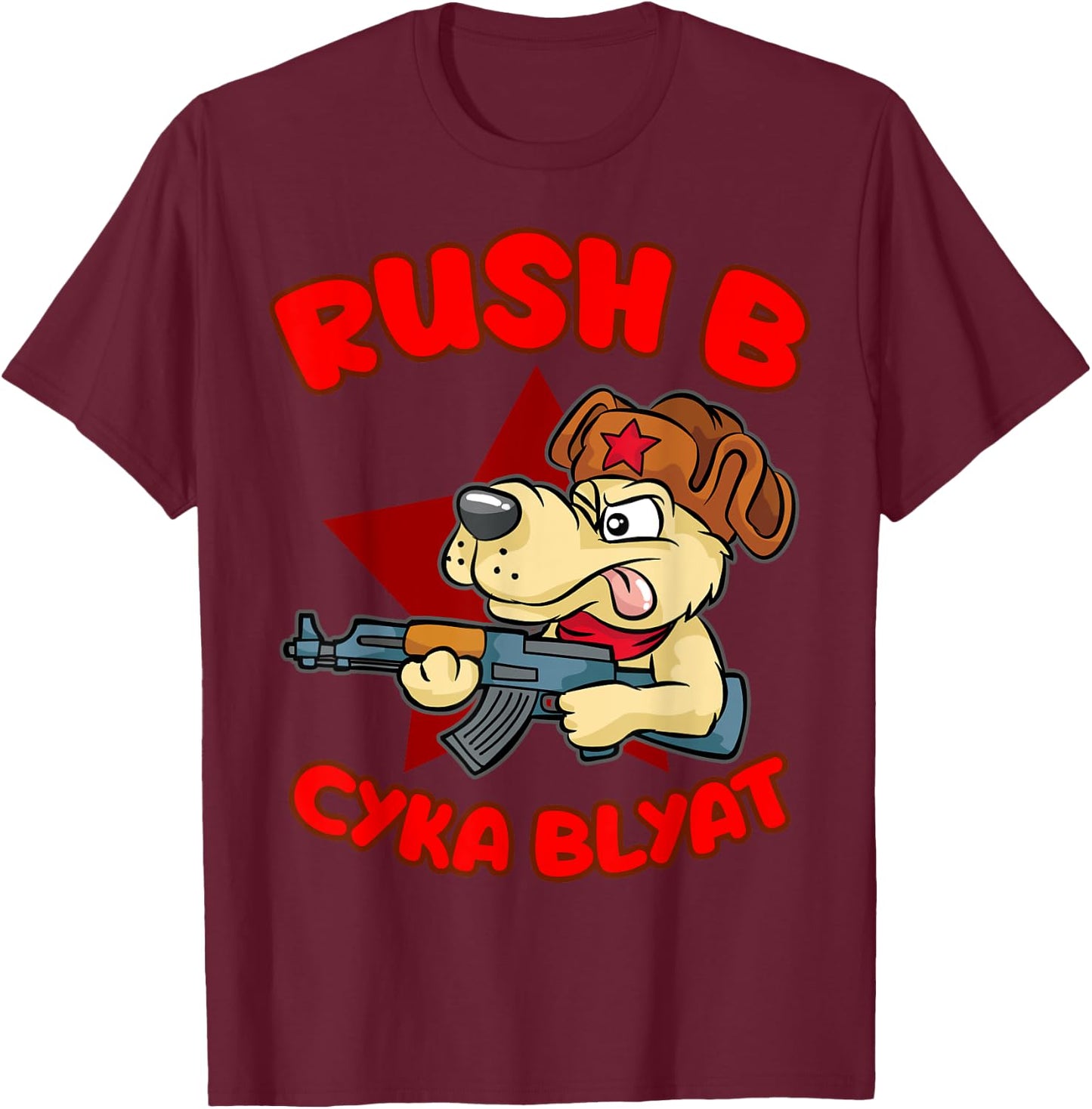 Rush B Cyka Blyat | Dog Men Women T-Shirt - T-Shirt | Maroon