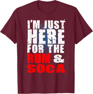 I'm Here for Rum and Soca! Carnival Bacchanal Fete T-Shirt - T-Shirt | Maroon
