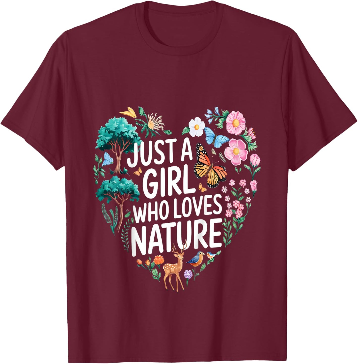 Just A Girl Who Loves Nature Quote A Girl Who Loves Nature T-Shirt - T-Shirt | Maroon
