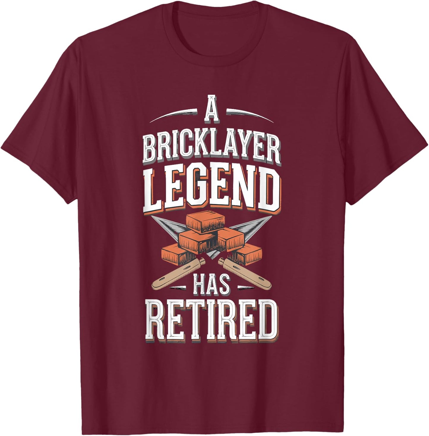 Retirement Legend Has Retired Bricklayer T-Shirt - T-Shirt | Maroon