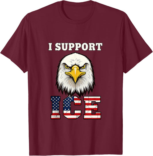 I Support ICE Stand with ICE Border Patrol US Flag Patriotic T-Shirt - T-Shirt | Maroon