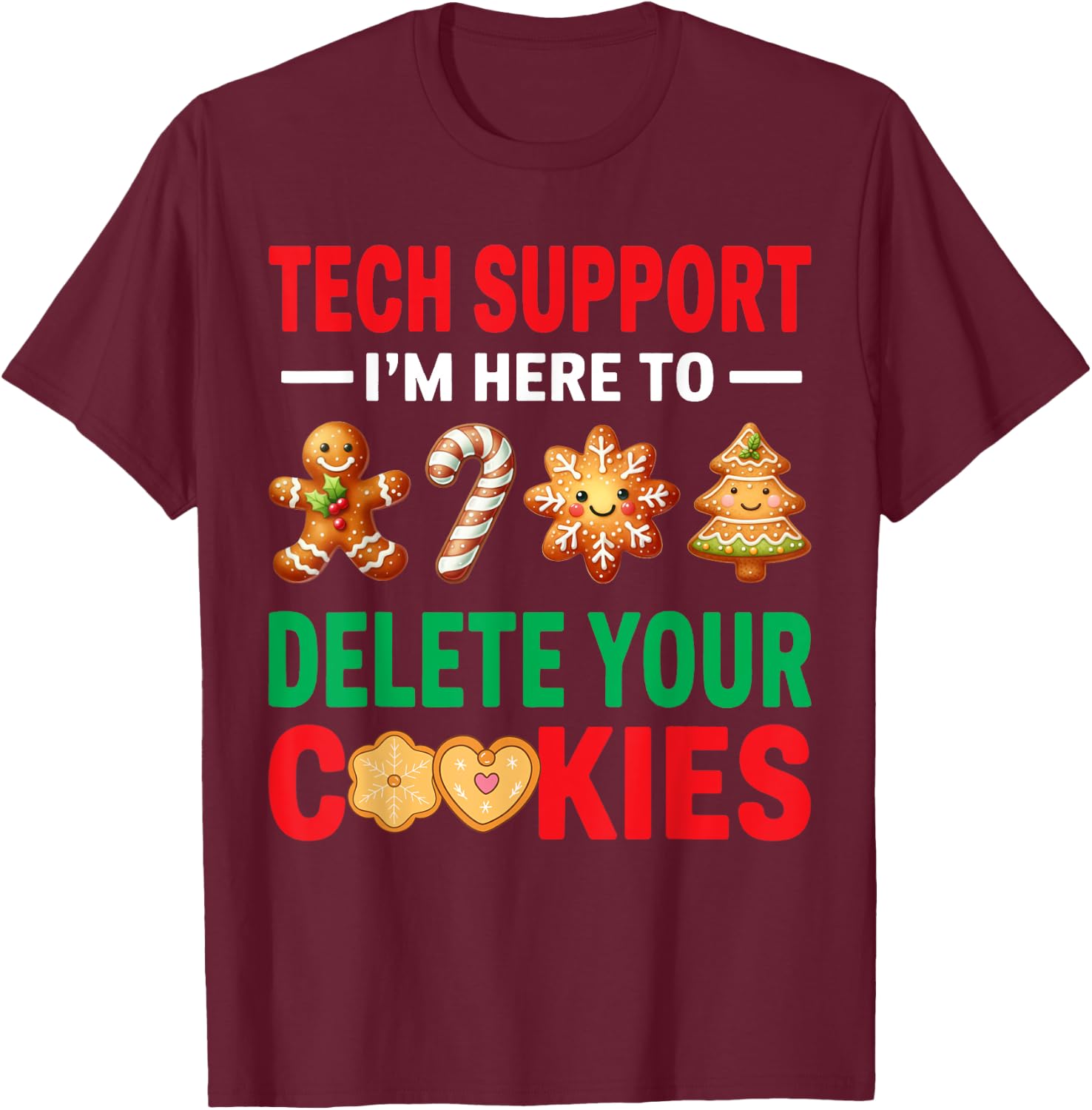 Tech Support Christmas Cookies Women Men Funny Christmas T-Shirt - T-Shirt | Maroon