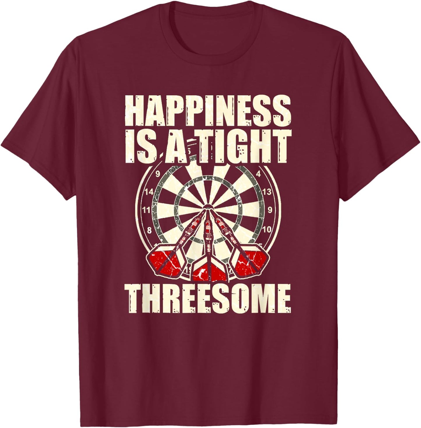 Darts Funny Happiness is a tight Threesome Club Gift Shirt T-Shirt - T-Shirt | Maroon