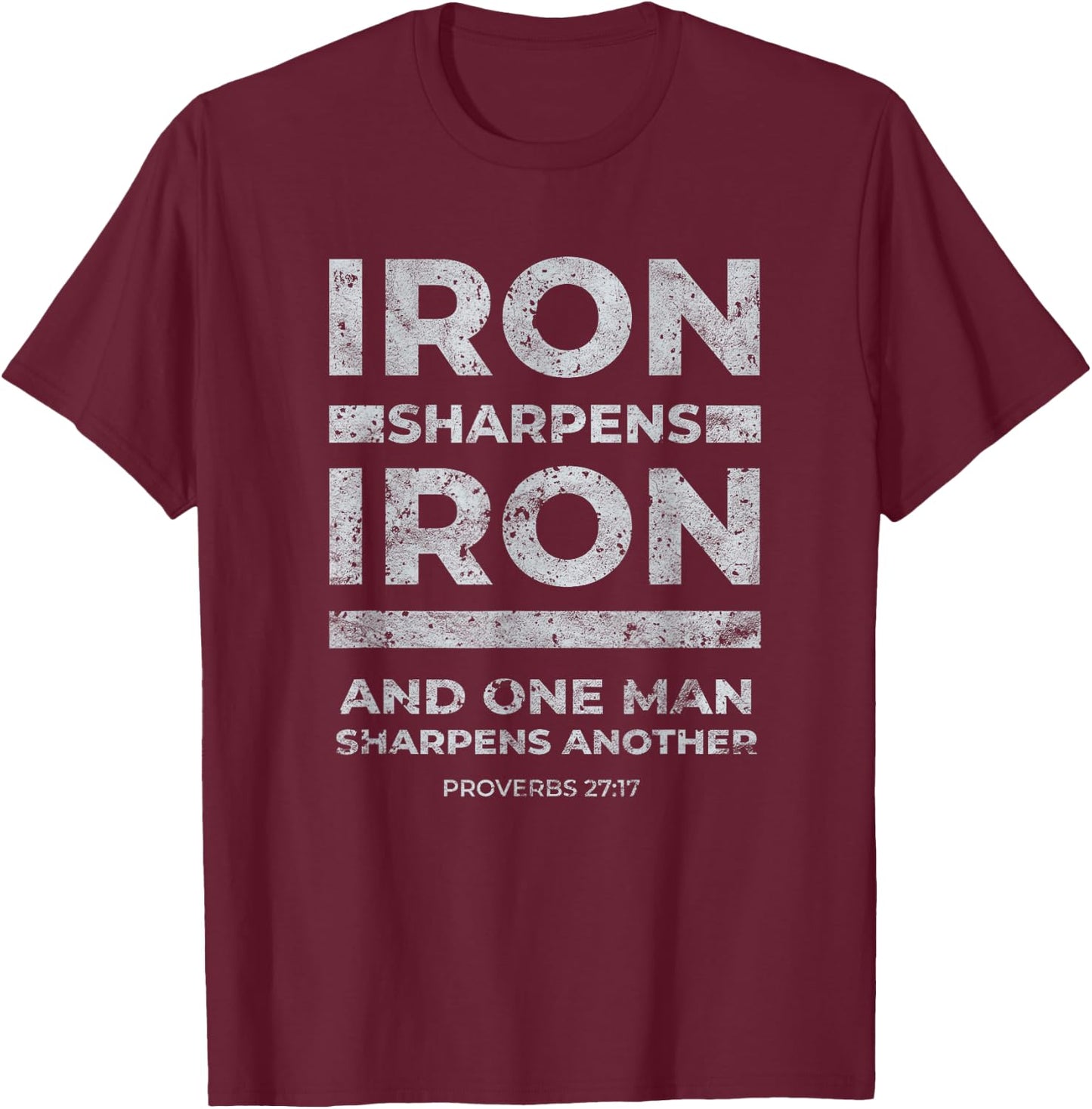 Iron Sharpens Iron Proverbs 27:17 Christian Disciple Faith T-Shirt - T-Shirt | Maroon