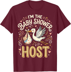 I'm The Baby Shower Host T-Shirt - T-Shirt | Maroon