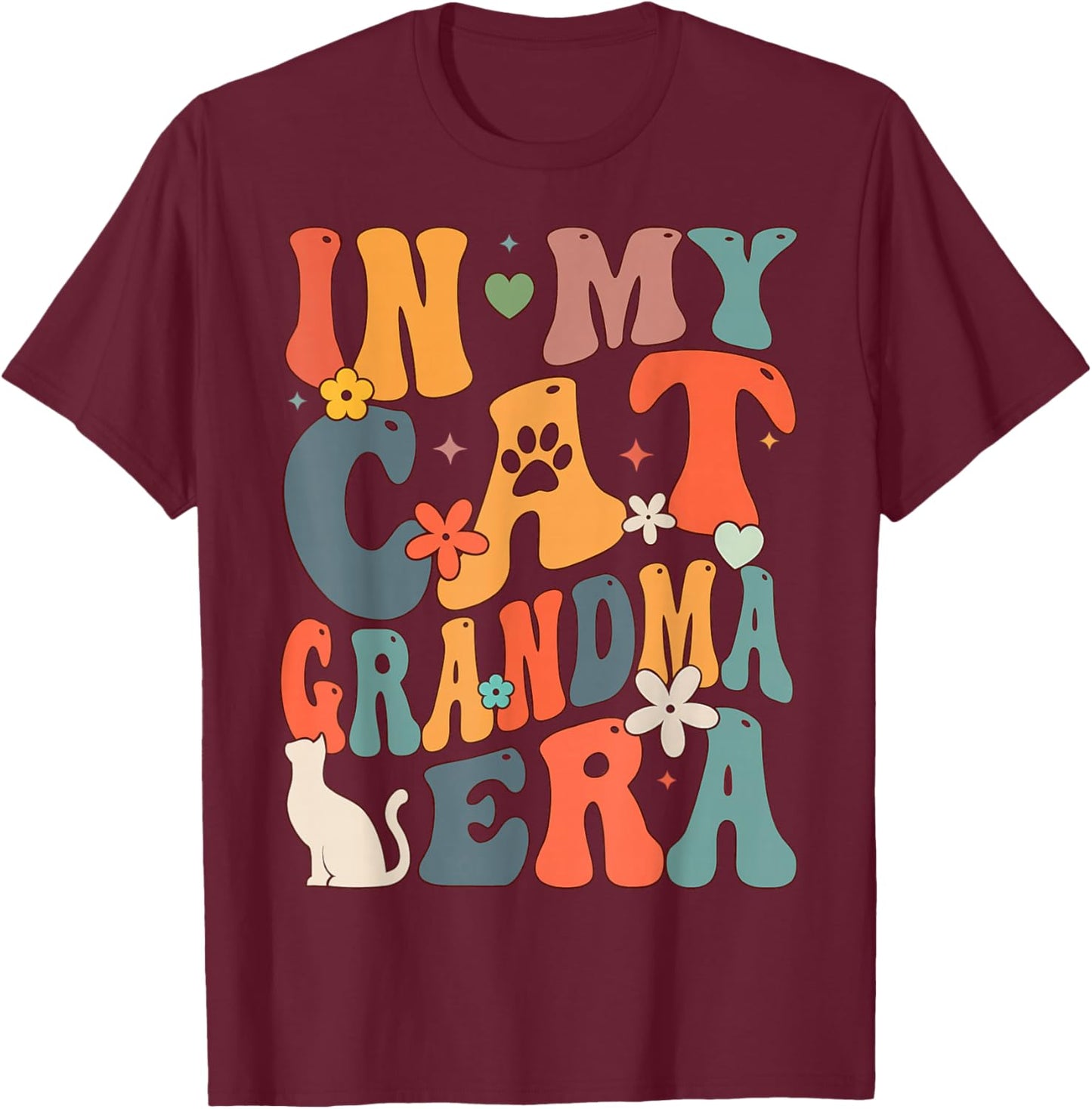 Retro Groovy Funny In My Cat Grandma Era T-Shirt - T-Shirt | Maroon