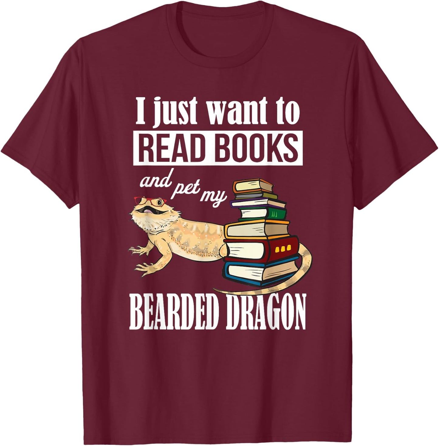 Tiny Dinosaur Read Books & Pet My Bearded Dragon Lover T-Shirt - T-Shirt | Maroon