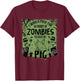 I Would Push You In Front of Zombies to Save My Pig T-Shirt - T-Shirt | Maroon