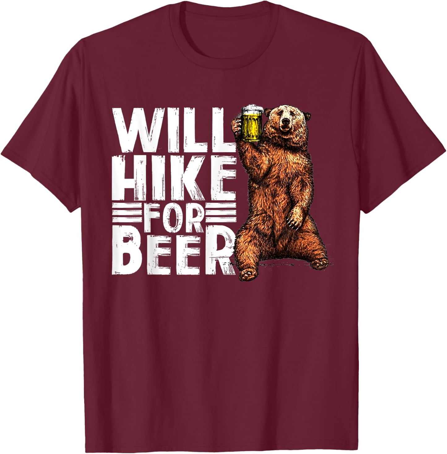 Will Hike For Beer Funny Hiking Drinking Lovers Saying T-Shirt - T-Shirt | Maroon