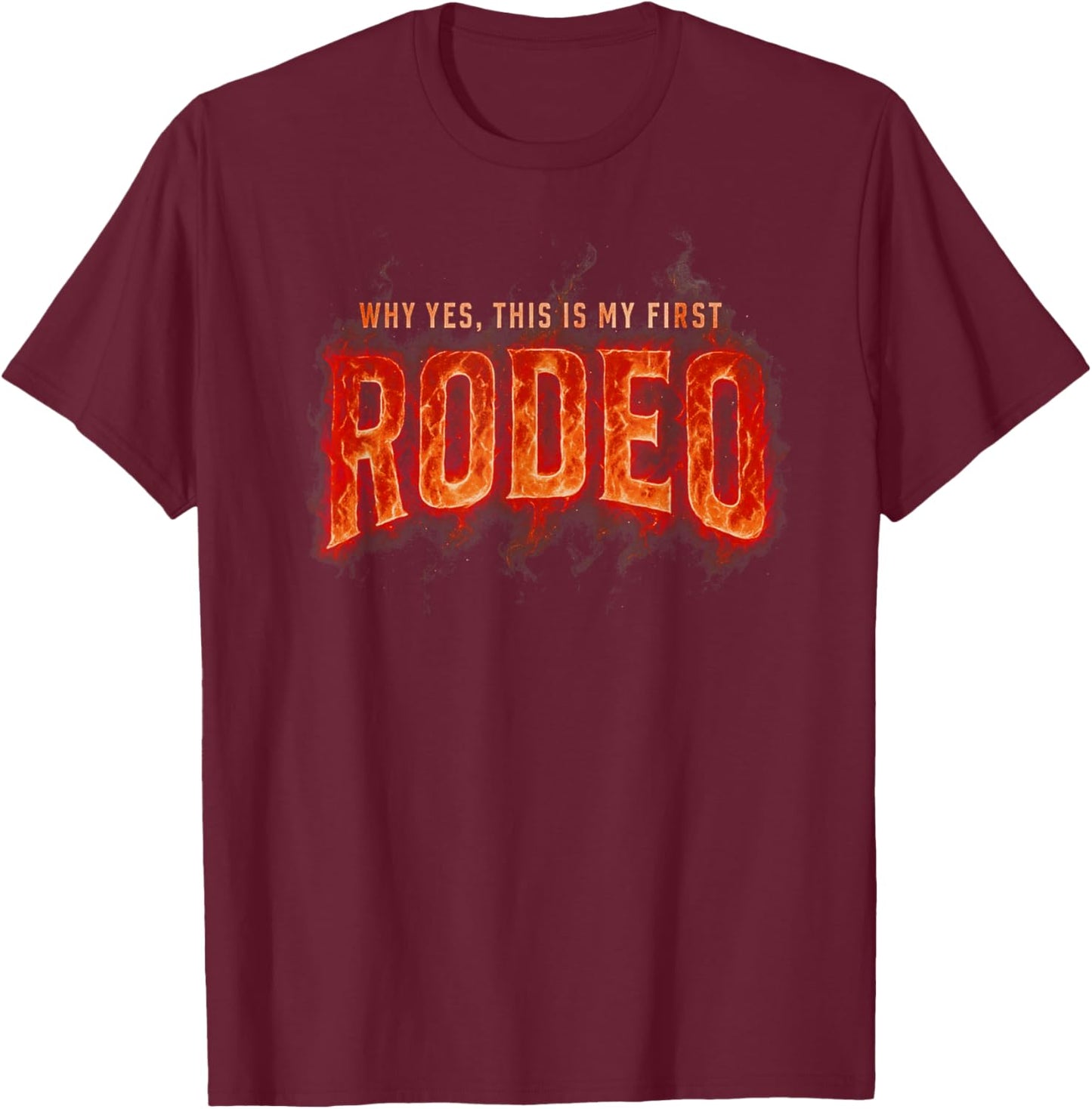 Why Yes This is My First Rodeo Kids Men Women Boys Girls T-Shirt - T-Shirt | Maroon
