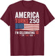 18th Birthday Patriotic 4th of July 250th Anniversary USA T-Shirt - T-Shirt | Maroon